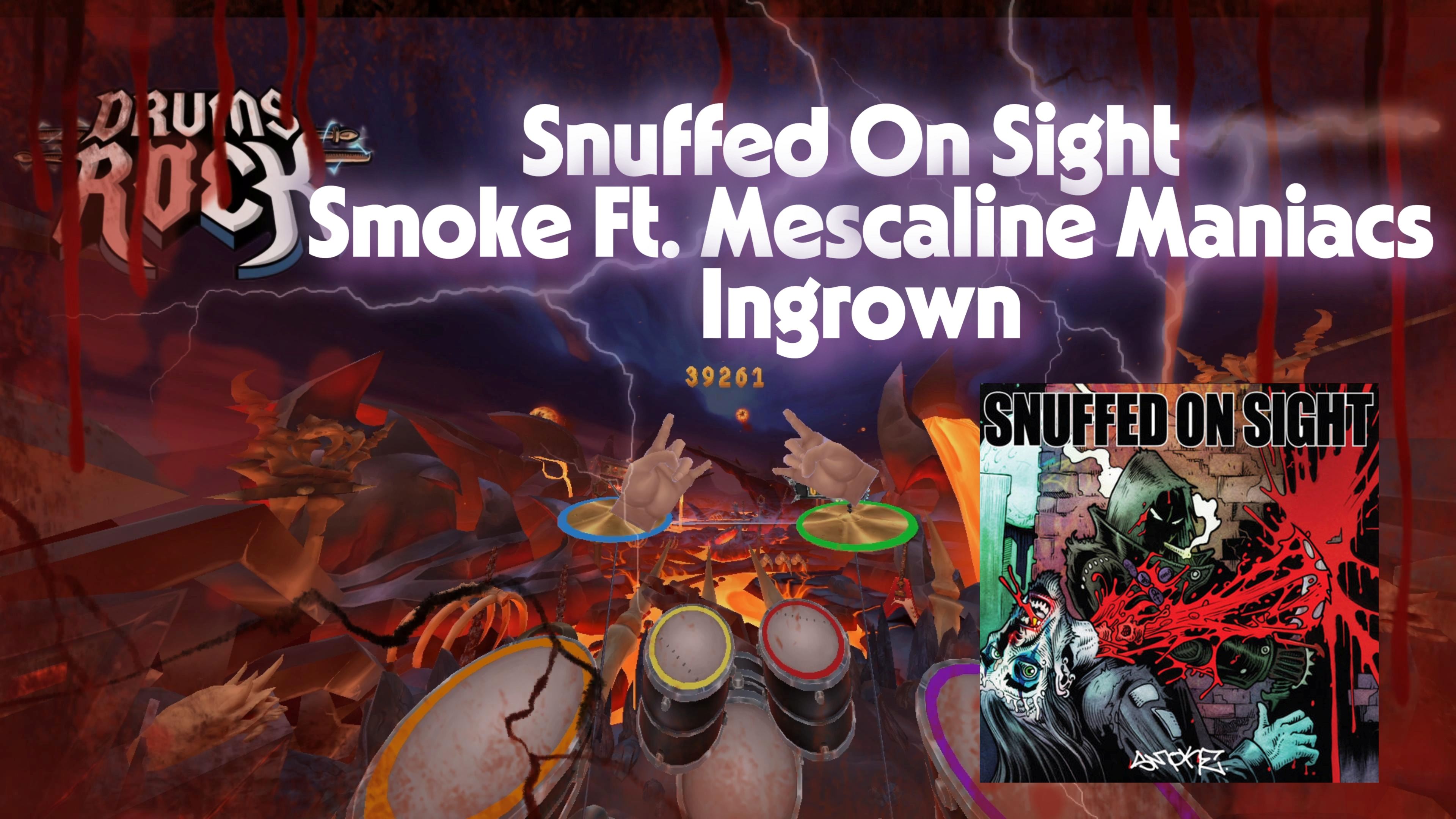 Snuffed On Sight - Smoke Ft. Mescaline Maniacs, Ingrown