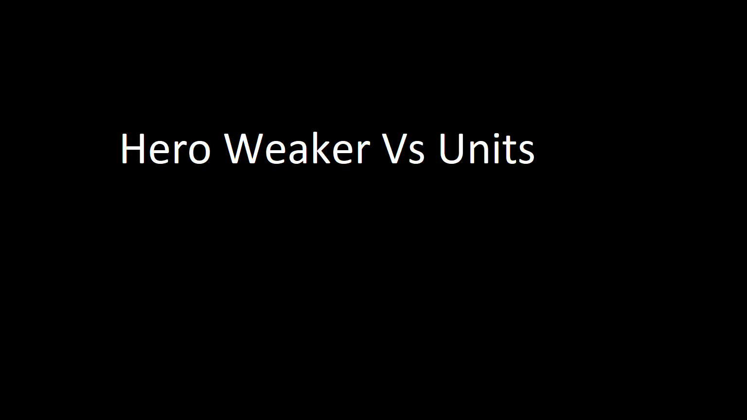 Hero Weaker against Units