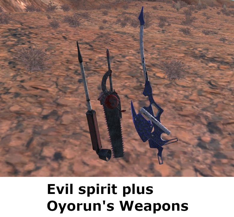 Evil spirit plus Oyorun's Weapons