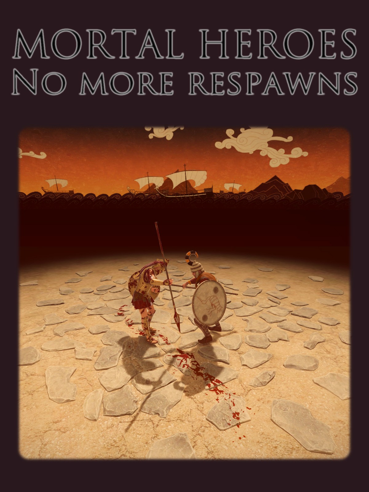 Mortal Heroes : No Respawn For Generals