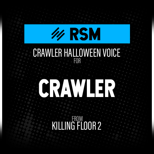 RSM - CRAWLER HALLOWEEN VOICE
