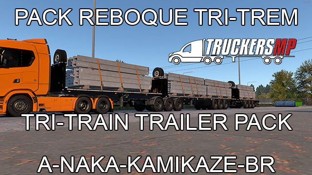 PACK REBOQUE TRI-TREM - TRI-TRAIN TRAILER PACK - TruckersMP TMP (A-Naka)