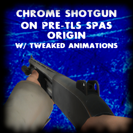 Chrome Shotgun on Pre-TLS SPAS Origin