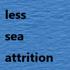 less sea attrition