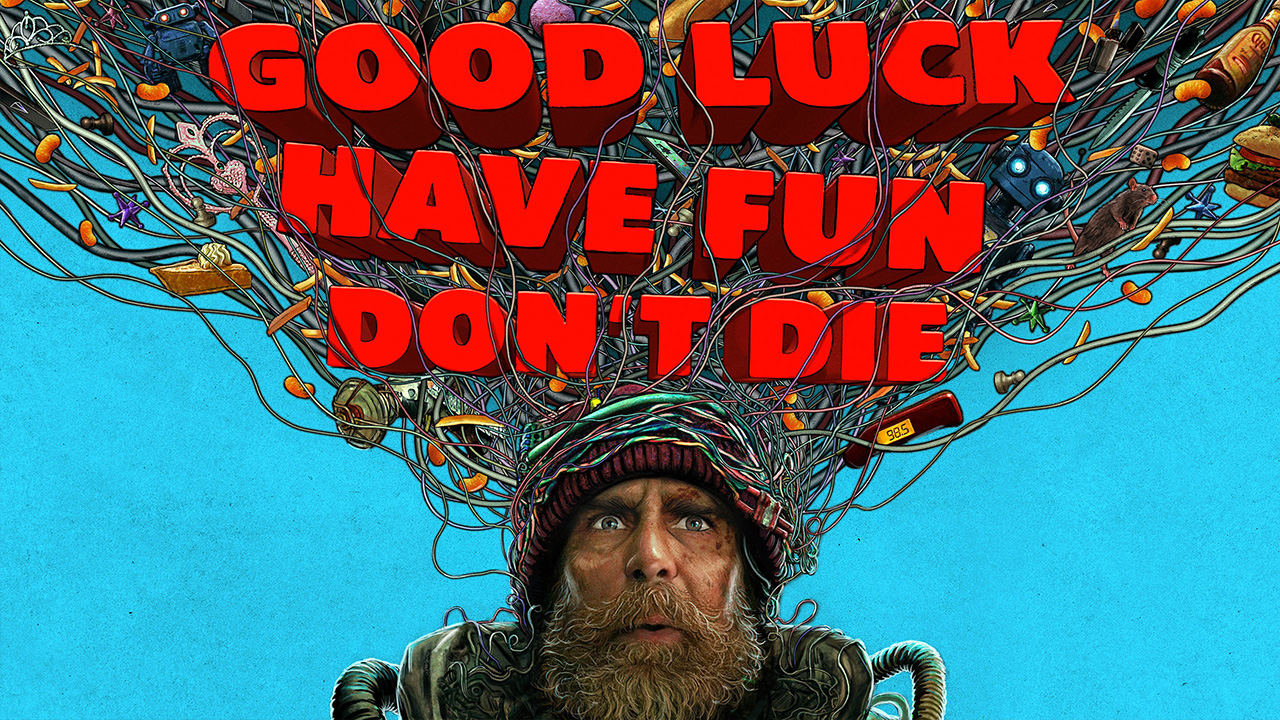 Good Luck, Have Fun, Don't Die