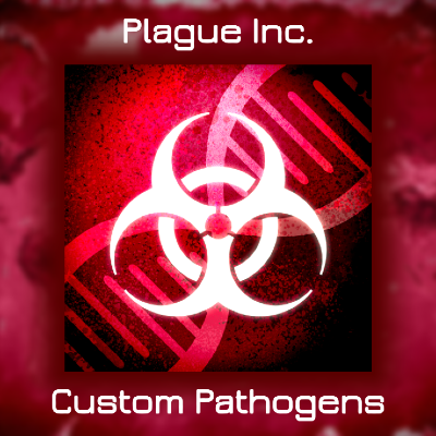 Plague Inc. - Custom Pathogens