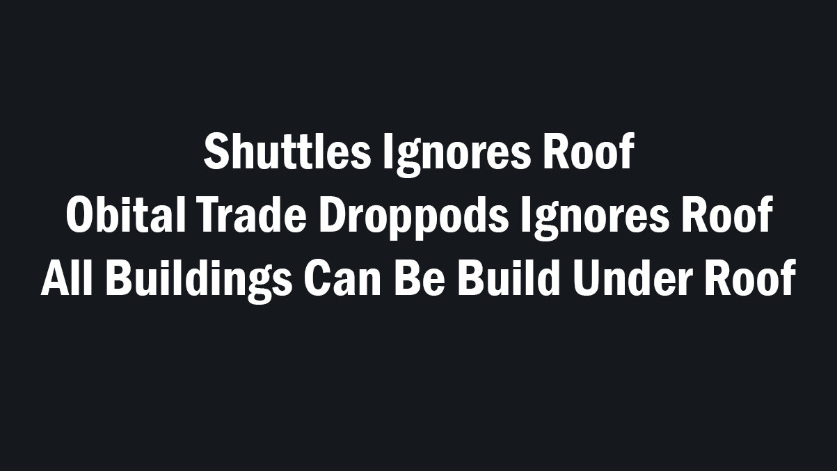 Shuttles And Buildings Under Roof And Obital Trade Droppods Ignores Roof 1.2