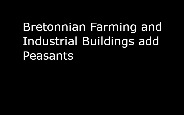 Bretonnian Farming and Industrial Buildings add Peasants