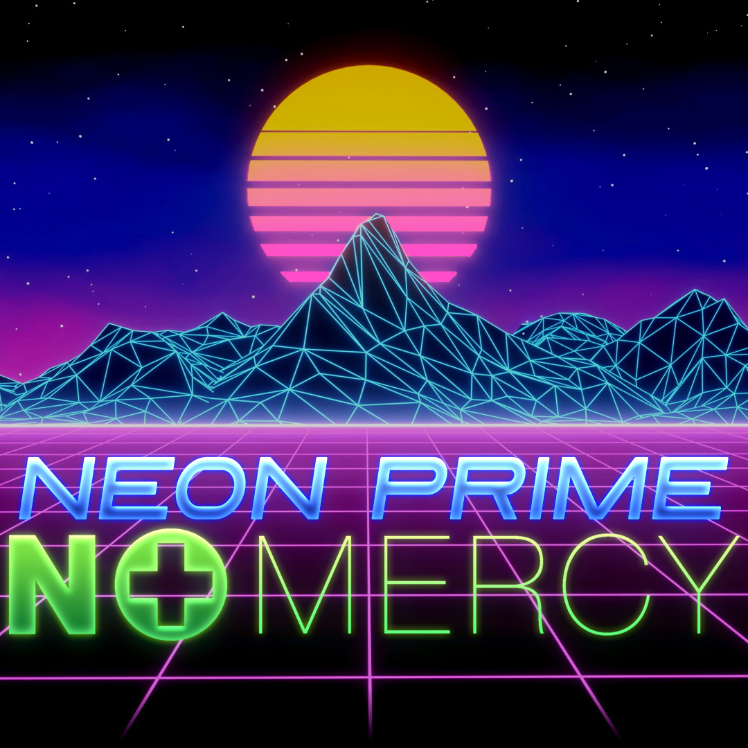 [MUSIC] Neon Prime: No Mercy
