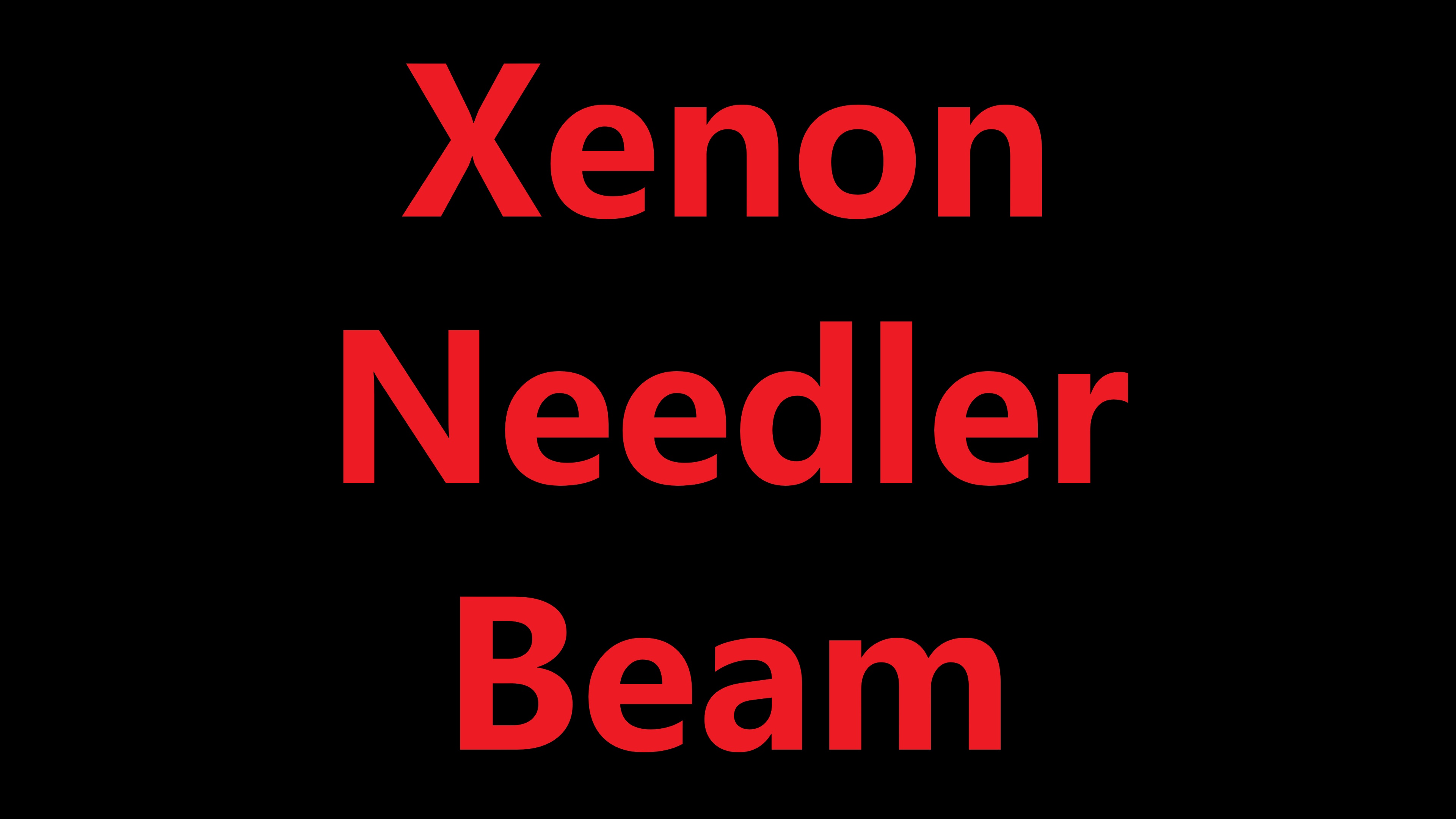 Xenon Needler Beam
