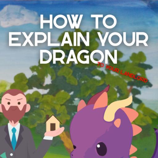 How To Explain Your Dragon To Your Landlord