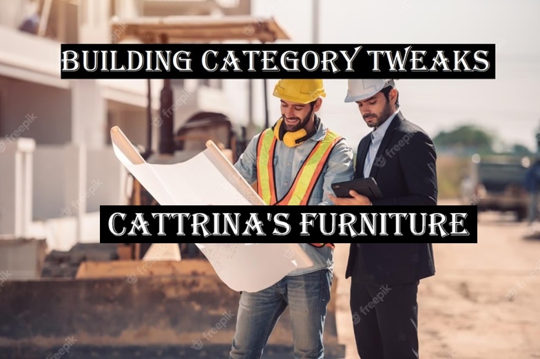 Buildings Category Tweaks - Cattrina's Furniture