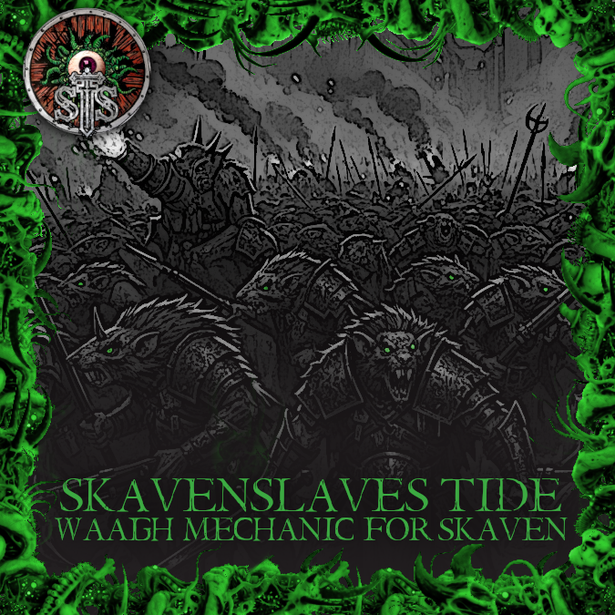 Skavenslave Tide (UPDATED for Endtimes) (Waaagh! mechanic for skaven)