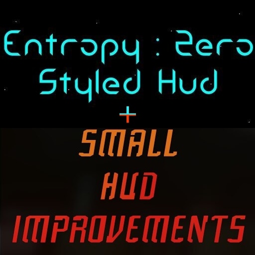 Entropy : Zero Styled Hud + Small HUD Improvements