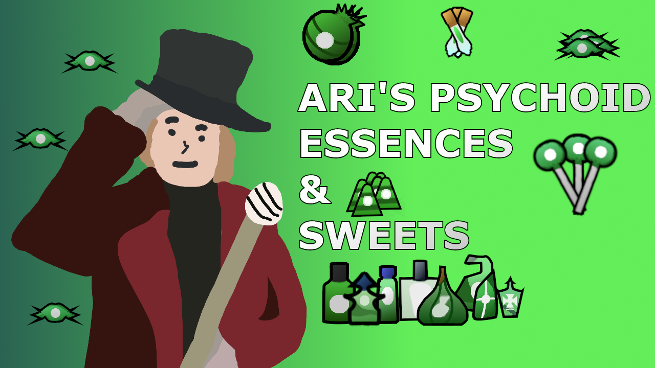 Ari's Psychoid Essence & Sweets