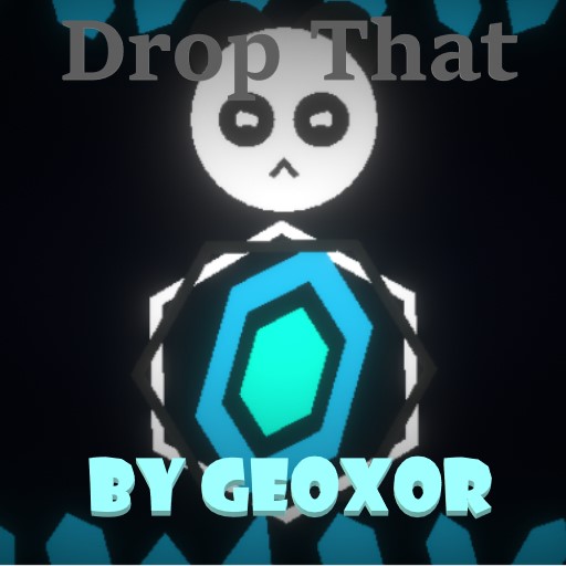 Drop that