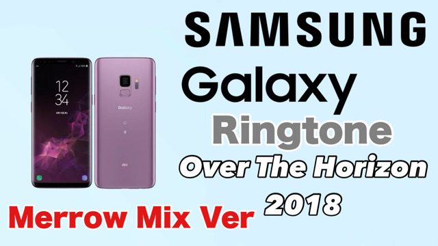 Samsung Galaxy Ringtone Over The Horizon 2018 MMV