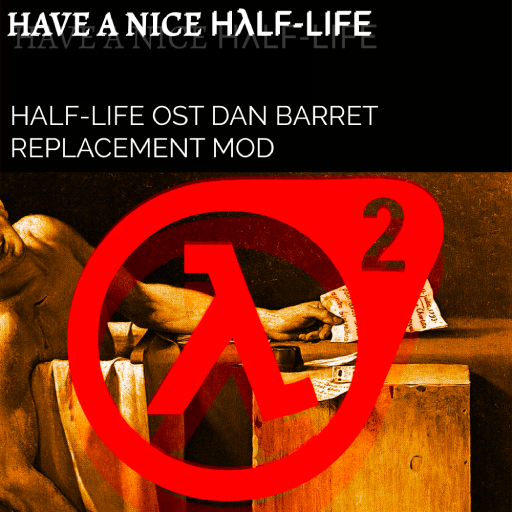 Dan Barret Full OST Replacement (Have A Nice HALF-LIFE) preview