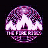 The Fire Rises - The World Burns (2021) [TEMPORARILY OUTDATED]