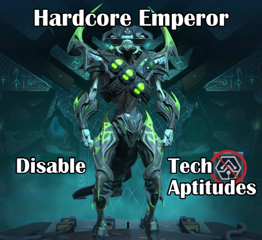 Hardcore Emperor - Disable Tech Aptitudes