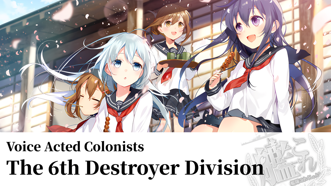 Voice Acted Colonists - The 6th Destroyer Division