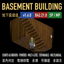 Basement Building (Counts as Indoors · Powered · Multi-Level · Expandable · Multilingual · Add Mid-Save) [B42.21.0] [SP/MP] preview