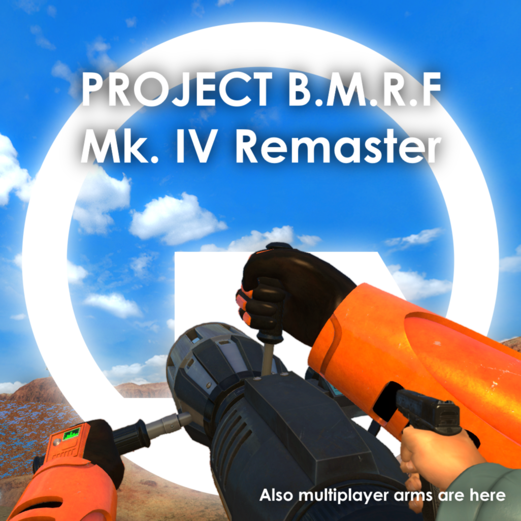 Mk. IV Remaster arms for Project B.M.R.F.