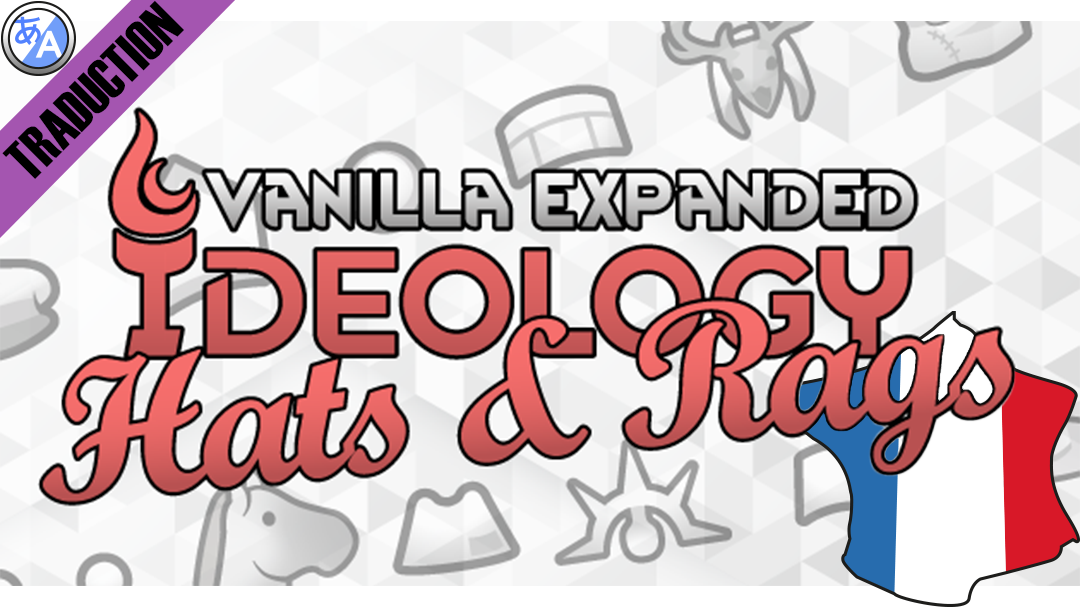 Vanilla Ideology Expanded - Hats and Rags [Fr]