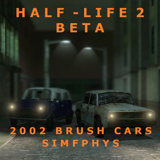 [Simfphys] HALF - LIFE 2: 2002 Beta Brush Cars