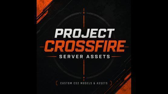 Project Crossfire - Server Assets – Counter-Strike 2 Mod