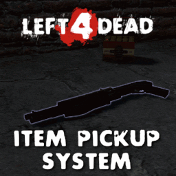 Left 4 Dead | Item Pickup System