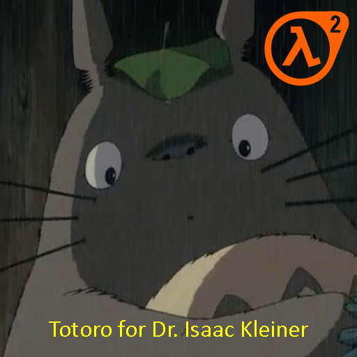 Totoro for Isaac Kleiner (HL2)