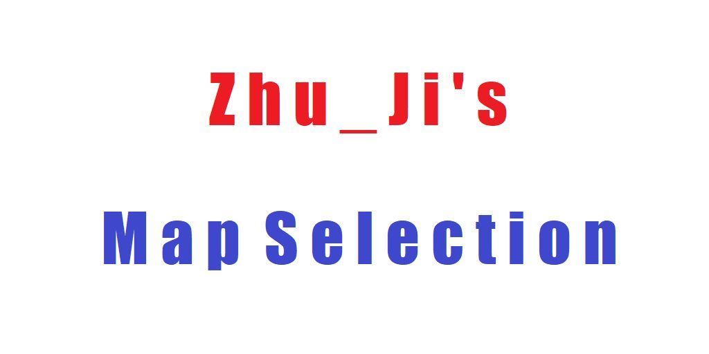 Zhu_Ji's Map Selection(地图优选)