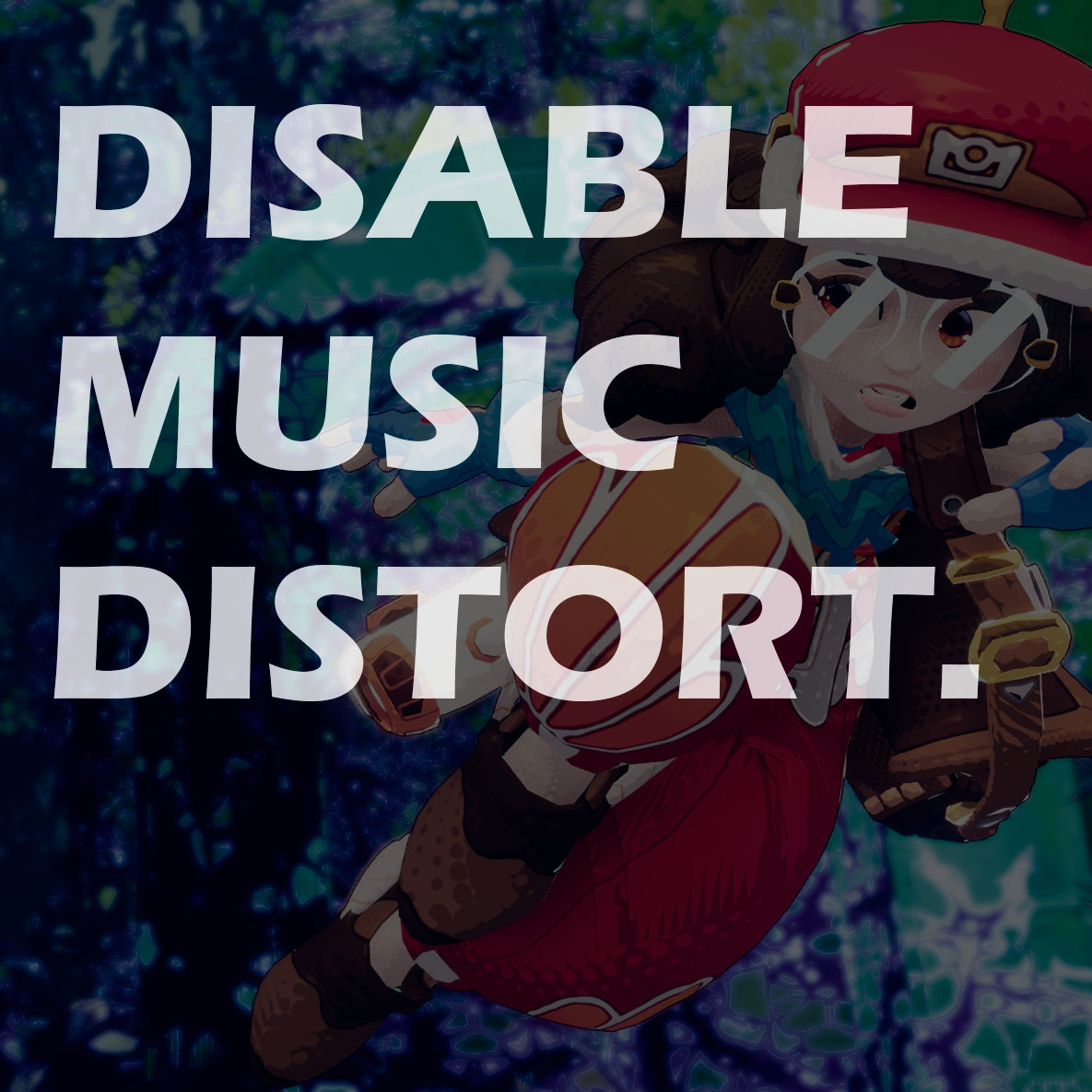 Disable Music Distortion
