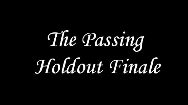 The Passing Holdout Finale
