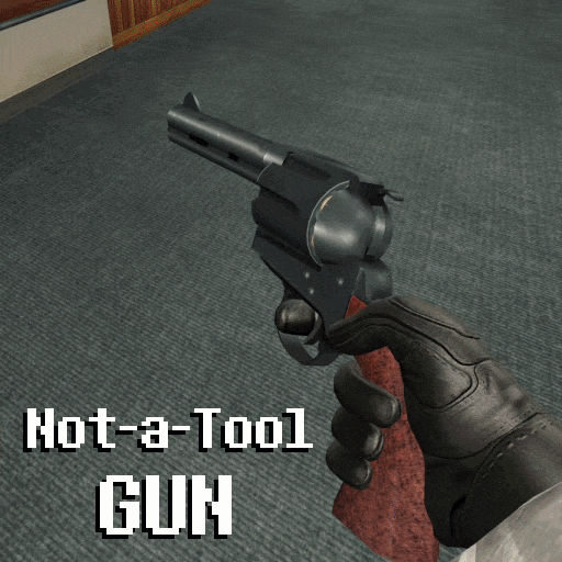 Not-a-Tool Gun