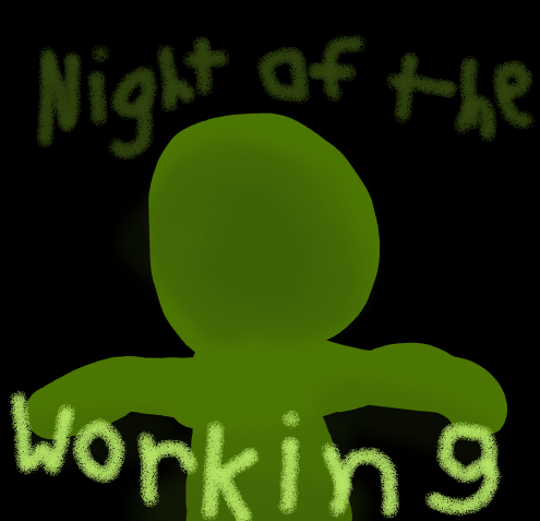 NIGHT OF THE WORKING