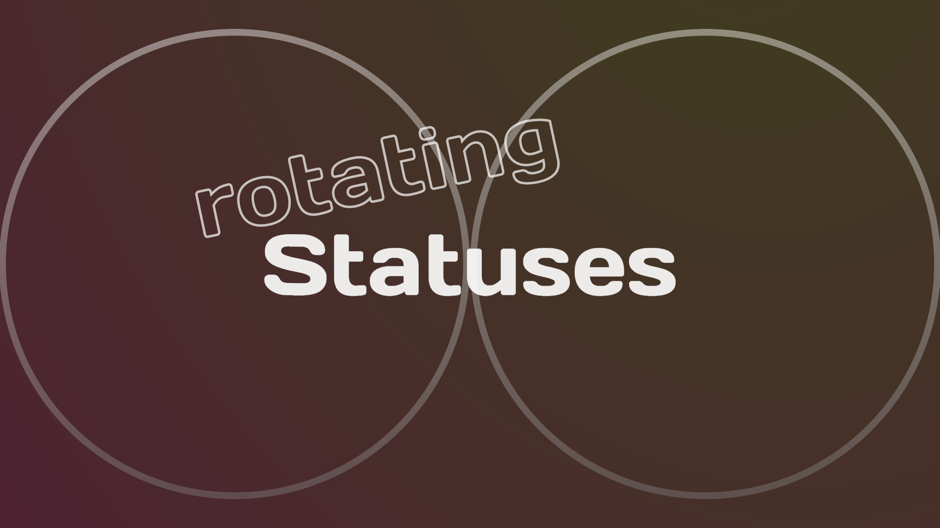 Rotating Statuses