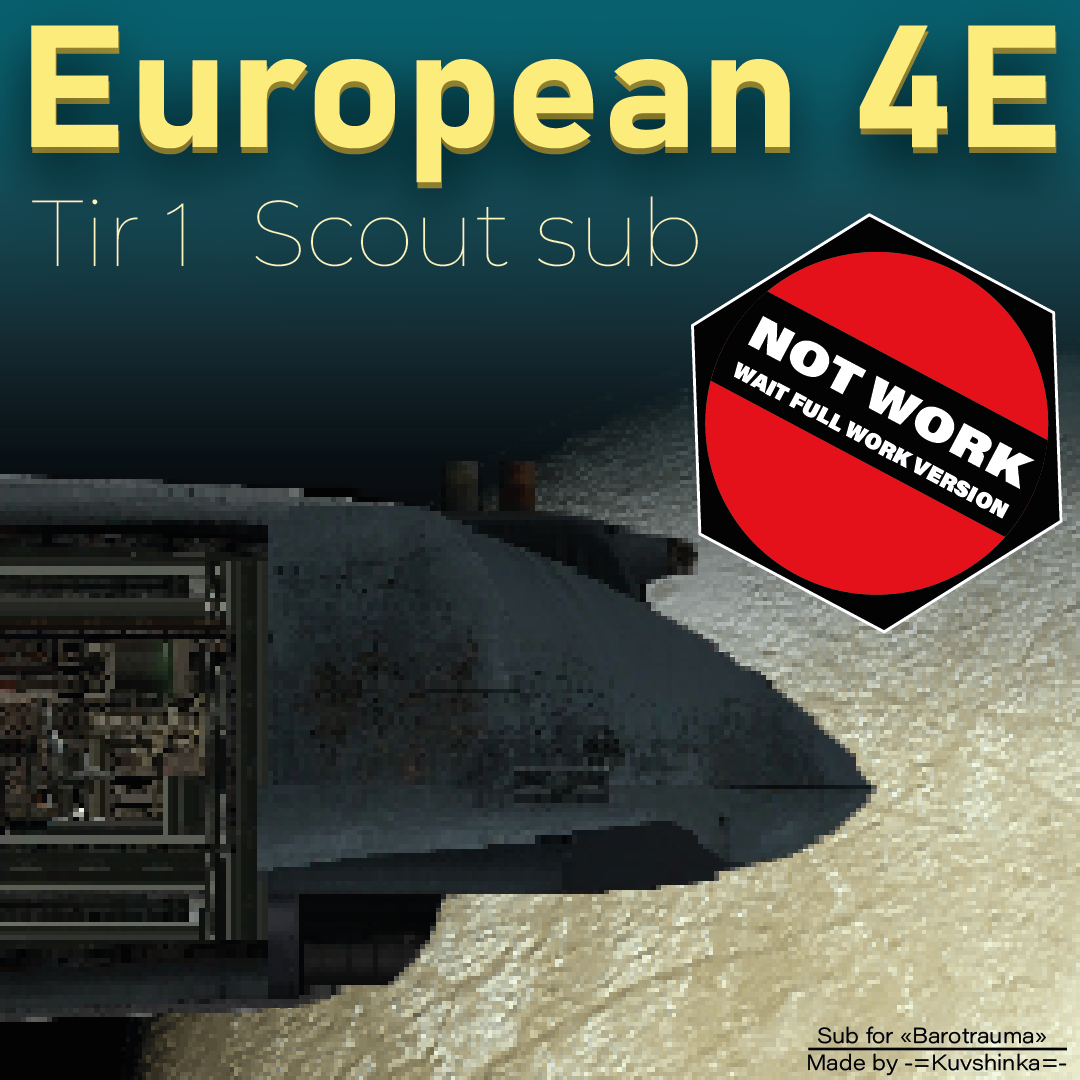 European 4E (work in progress) – Barotrauma Mod