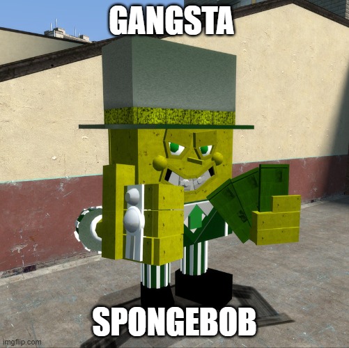 GANGSTA SPONGEBOB [DUPE]