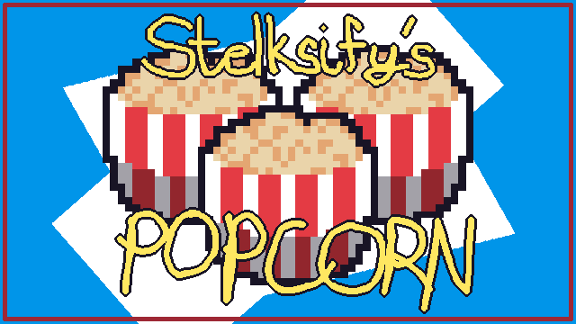 Stelksify's Popcorn