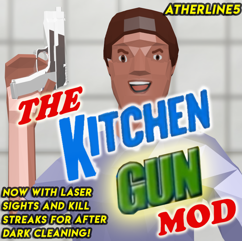 The KITCHEN GUN mod
