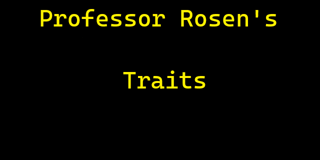 Professor Rosen's Traits