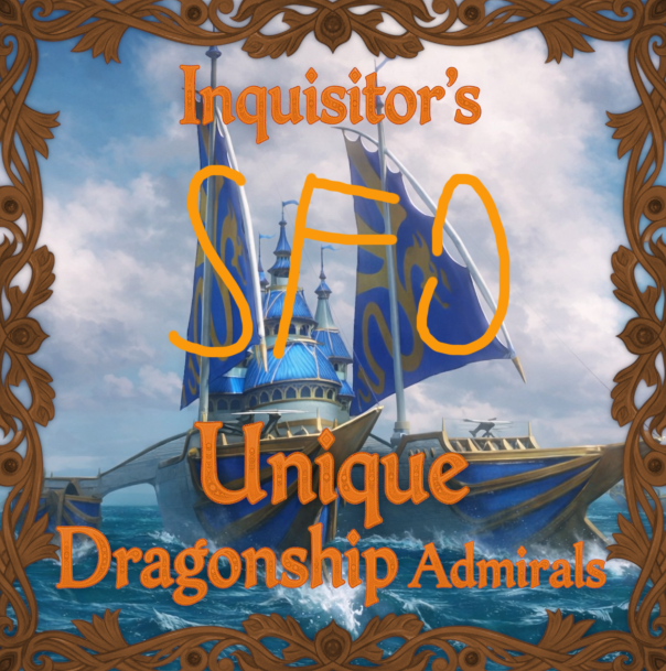 Inquisitor's Unique Dragonship Admirals - SFO preview