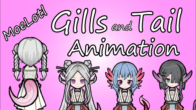 MoeLotl Gills and Tail Animation
