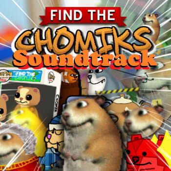 Find the chomiks Soundtrack