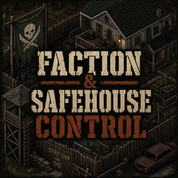 Safehouse & Faction Control – Project Zomboid Mod