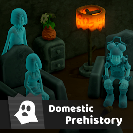 Domestic Prehistory - Ghosts!