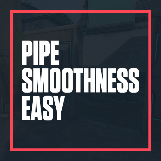 Pipe Smoothness Easy