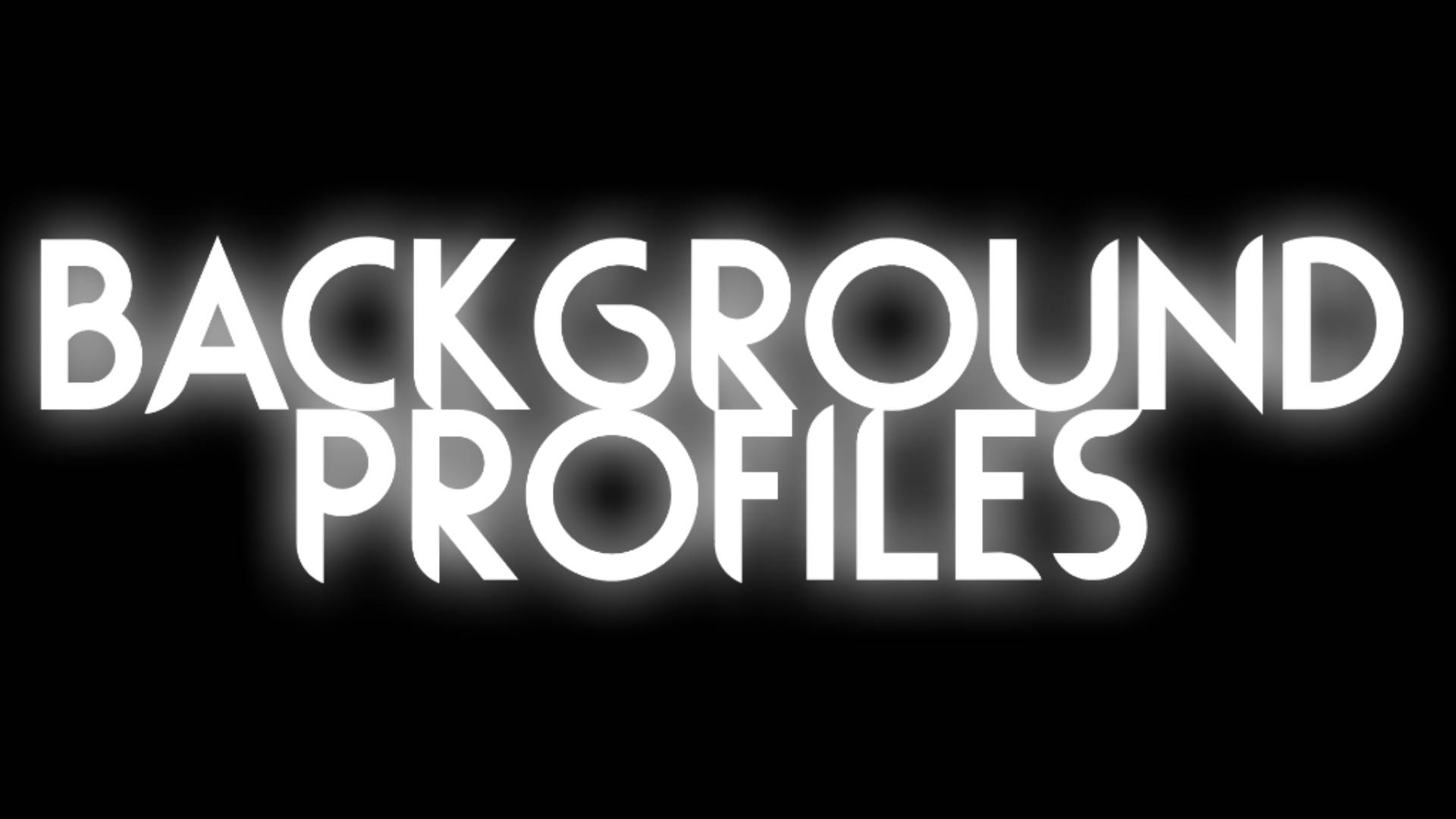 Background Profiles